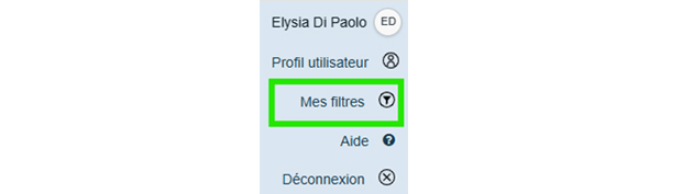 Capture d'écran d'un menu latéral d'interface utilisateur affichant des options telles que Profil utilisateur, Mes filtres, Assistance et Déconnexion. L'option « Mes filtres » est mise en évidence par une bordure verte et accompagnée d'une icône en forme d'entonnoir, indiquant les paramètres de filtre ou la fonction de personnalisation.